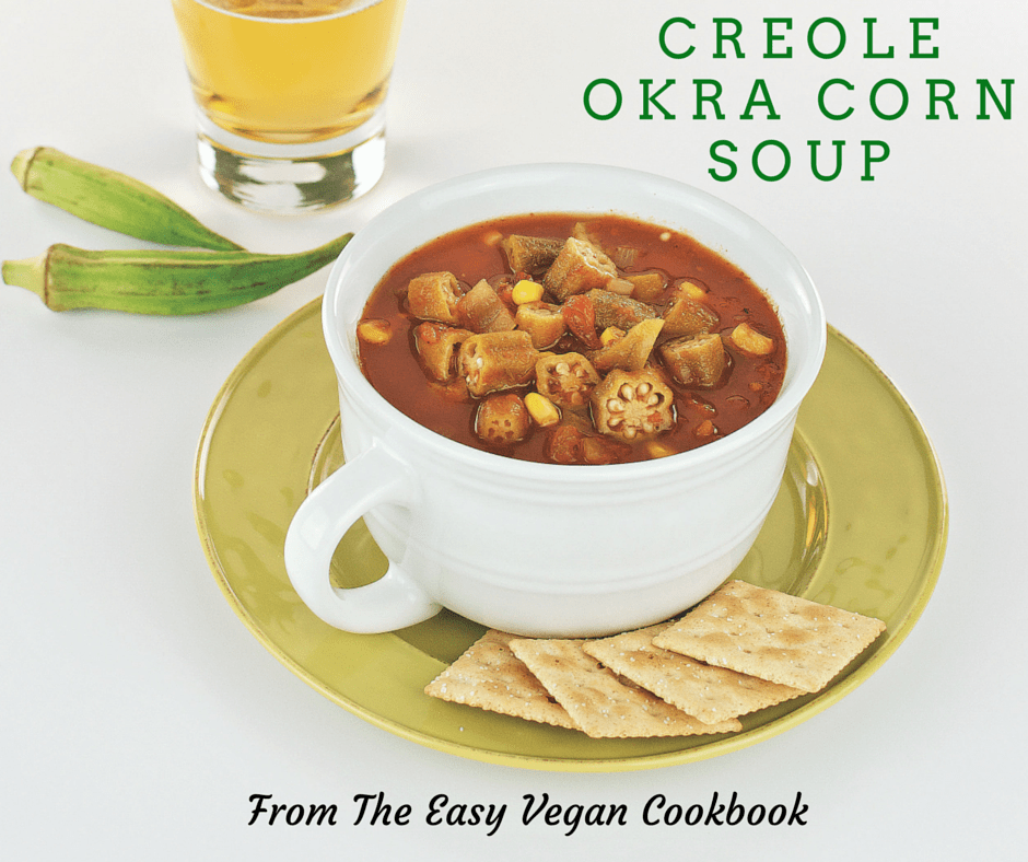 Creole Okra Corn Soup from The Easy Vegan Cookbook